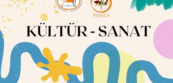 PUSULA DERGİSİ AĞUSTOS 2026 SAYISI- KÜLTÜR SANAT